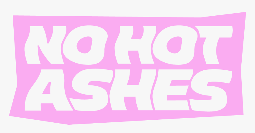 No Hot Ashes - Lilac, HD Png Download, Free Download