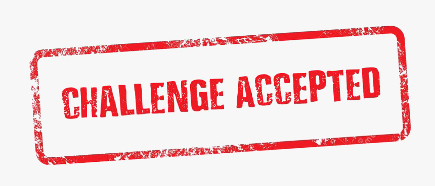 Challenge Accepted Png File - Challenge Accepted Stamp Png, Transparent Png, Free Download