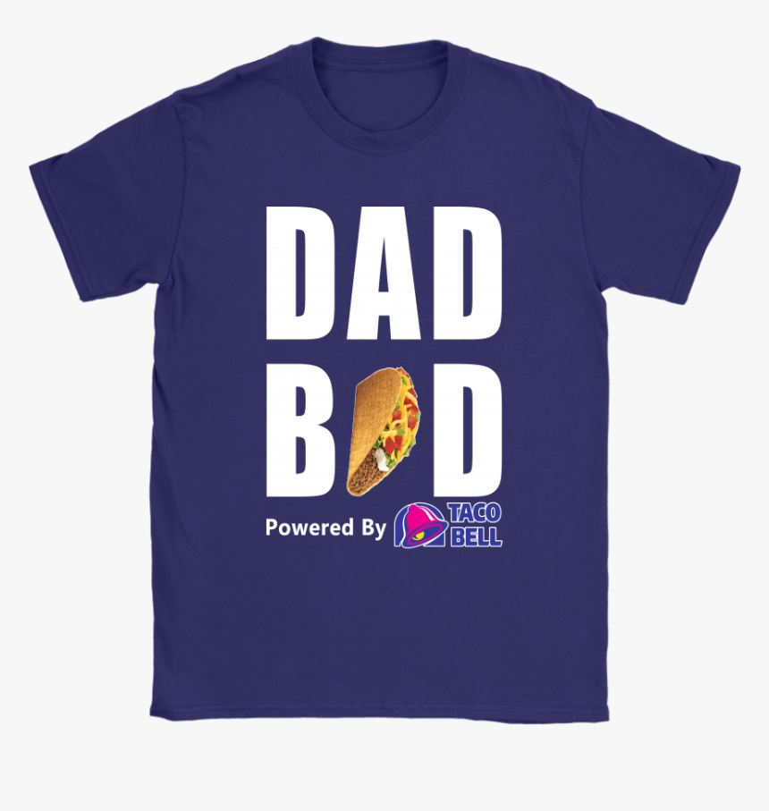 Dad Bod Powered By Taco Bell Shirts - Pepperoni, HD Png Download, Free Download