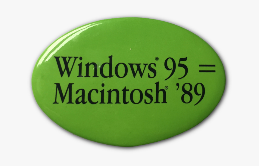 Win 95= Mac 89 Button - E & J Gallo Winery, HD Png Download, Free Download