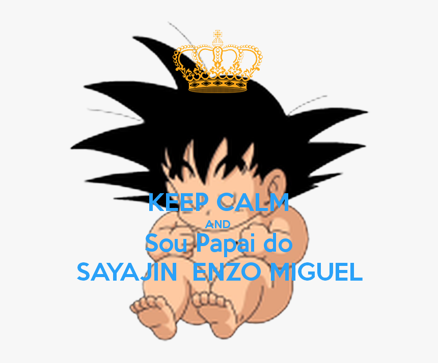 Keep Calm And Sou Papai Do Sayajin Enzo Miguel - Goku, HD Png Download, Free Download