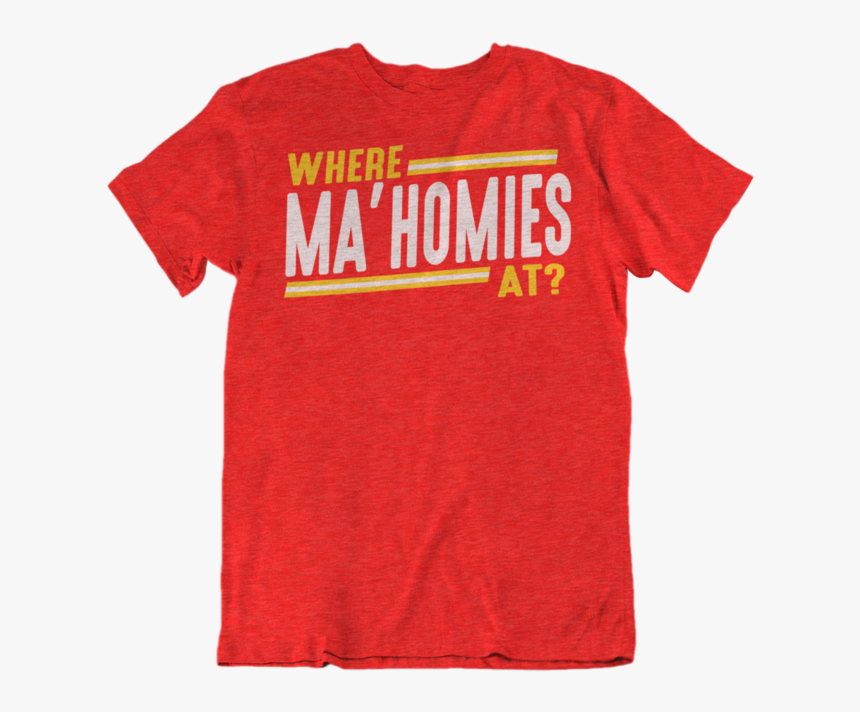 *where Ma"homies T-shirt - Active Shirt, HD Png Download, Free Download