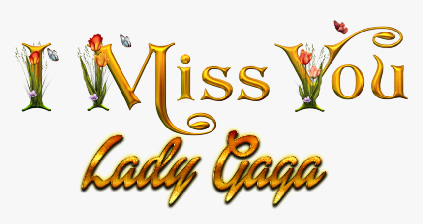 Lady Gaga Missing You Name Png - Calligraphy, Transparent Png, Free Download