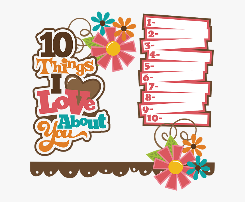 Free Download 10 Things I Love About You Scrapbook - 10 Things I Love You Scrapbook, HD Png Download, Free Download