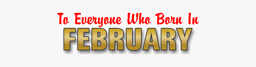 Family Happy Birthday To Anyone Born In February Personalized - Graphics, HD Png Download, Free Download