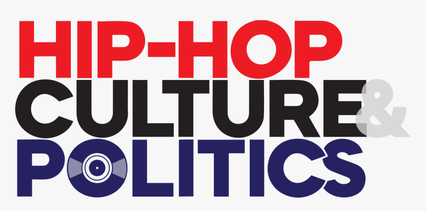 Hip-hop, Culture & Politics - Poster, HD Png Download, Free Download