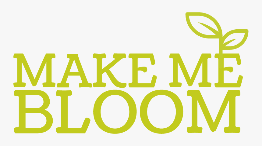 Make Me Bloom - Graphic Design, HD Png Download, Free Download