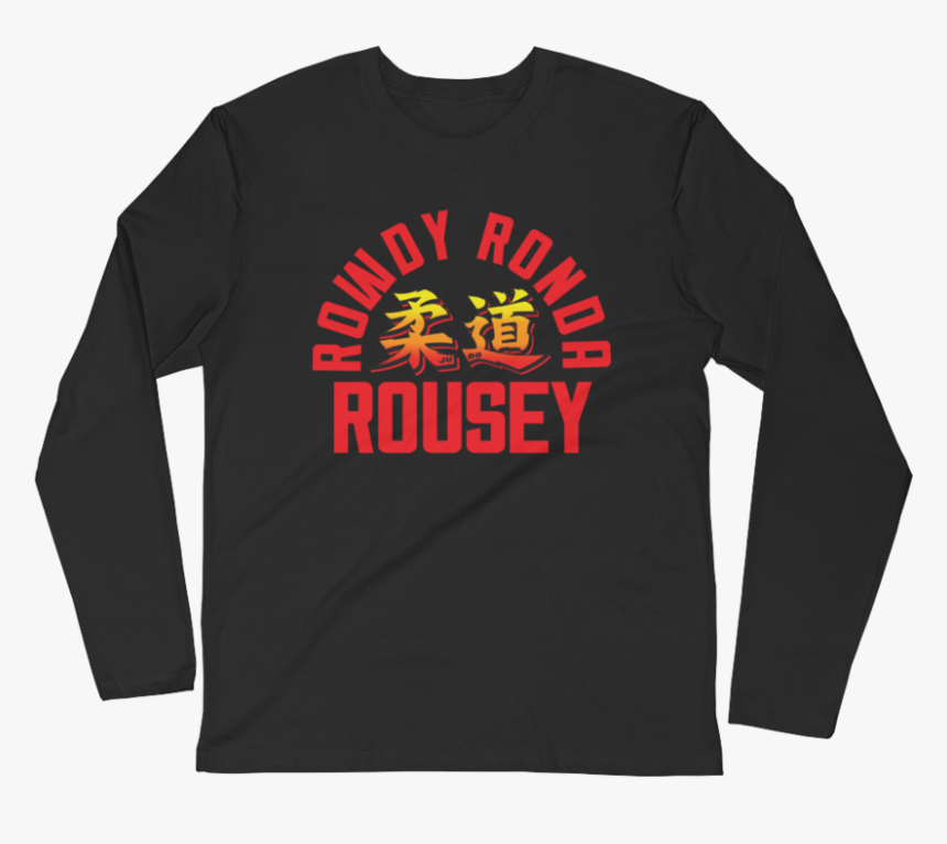 Ronda Rousey "judo - Long-sleeved T-shirt, HD Png Download, Free Download