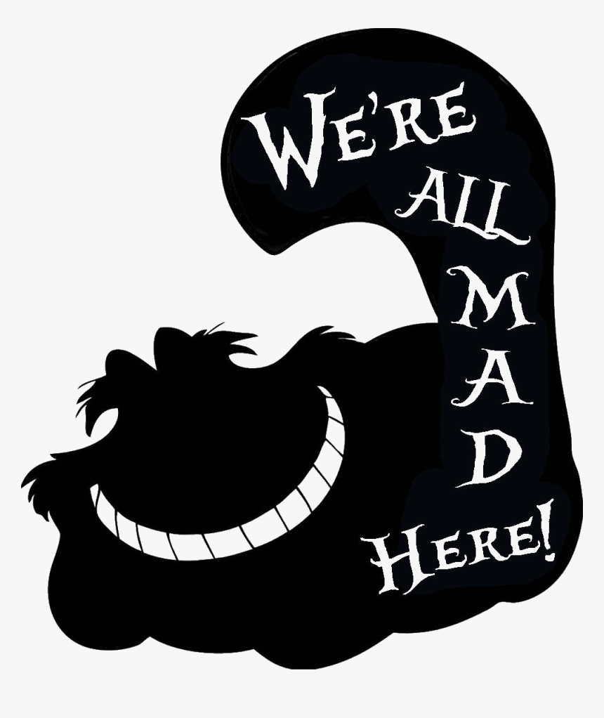 Alice In Wonderland Quotes Were All Mad Here, HD Png Download, Free Download