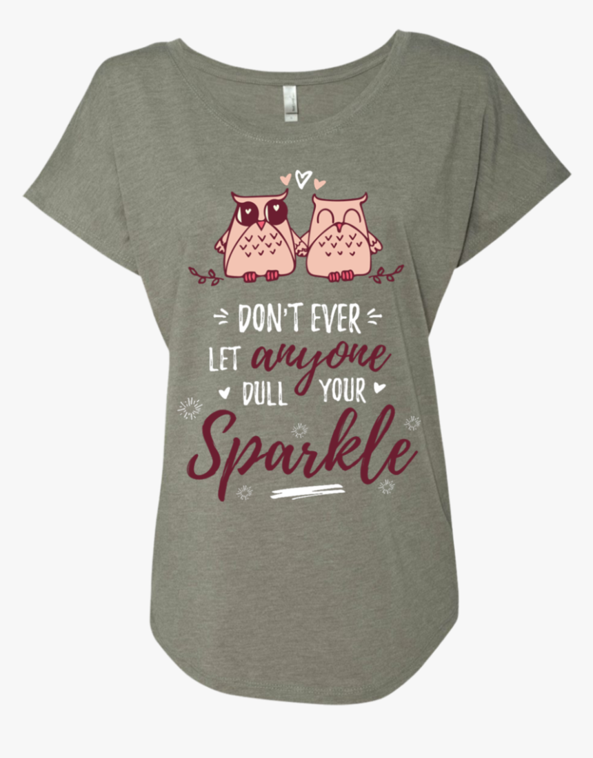 Don"t Ever Let Anyone Dull Your Sparkle Dolman Tshirt - T-shirt, HD Png Download, Free Download