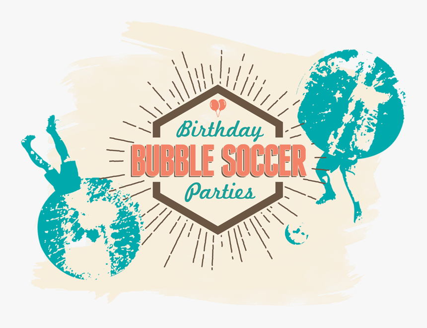 Bubble Soccer Birthday Party , Png Download - Birthday, Transparent Png, Free Download