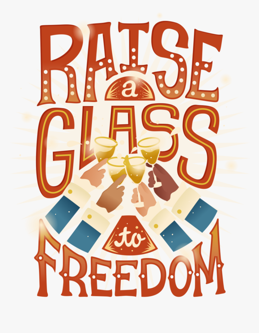 Hamilton Quotes Raise A Glass To Freedom Clipart , - Poster, HD Png Download, Free Download