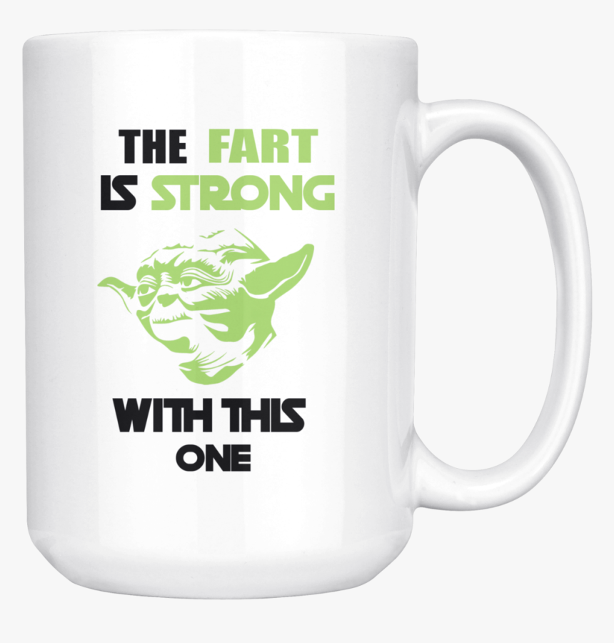 Star Wars Yoda The Fart Is Strong With This One Mug - Fart Now Loading, HD Png Download, Free Download