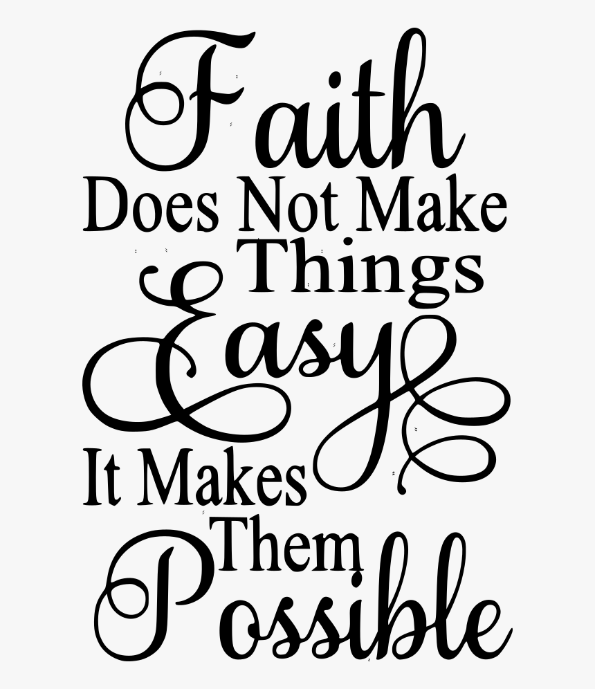 Faith Does Not Make Things Easy- Luke - Faith Luke 1 37, HD Png Download, Free Download