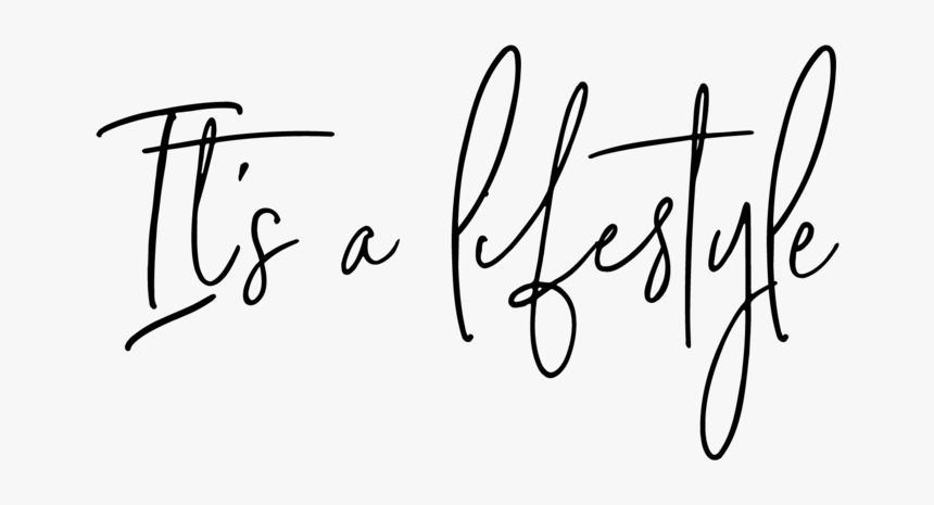 It"s A Lifestyle - Calligraphy, HD Png Download, Free Download