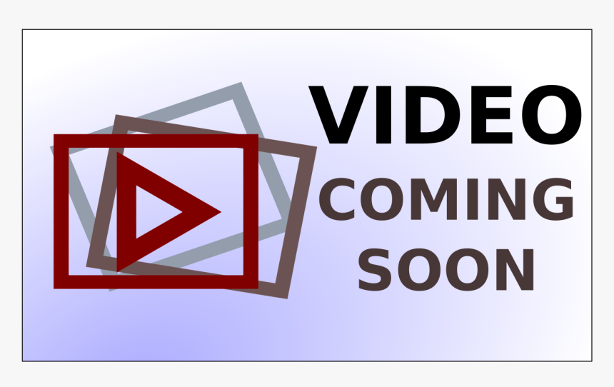 Video Coming Soon Clip Arts - Graphics, HD Png Download, Free Download