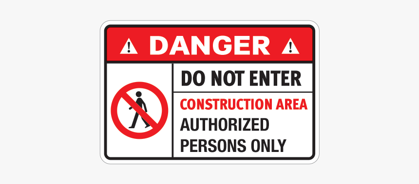 Danger Do Not Enter Construction Area - Sign, HD Png Download, Free Download
