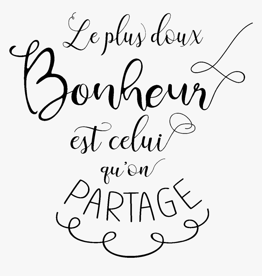 Citation Le Bonheur Le Plus Doux Est Celui Qu On Partage Hd Png Download Kindpng