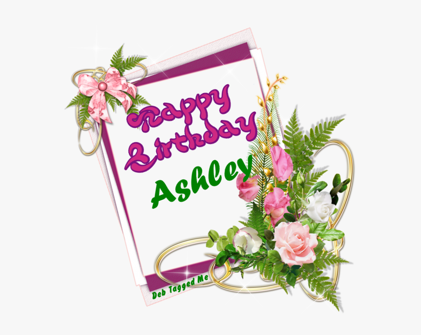 Happy Birthday Ashley With Flowers , Png Download - Nowruz Holiday, Transparent Png, Free Download