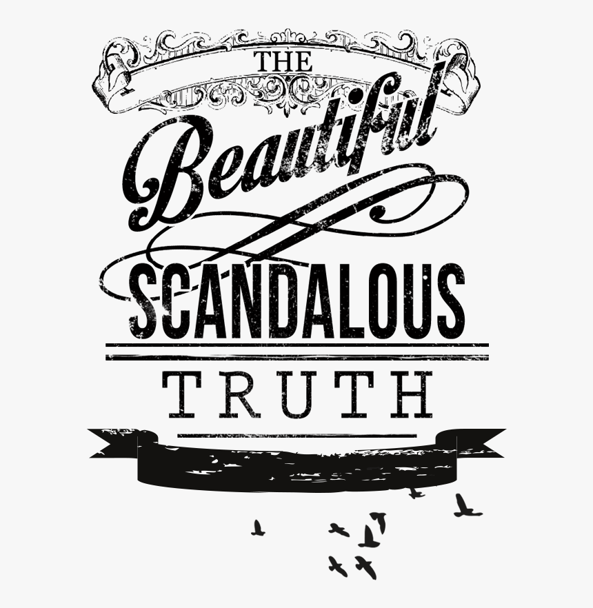 The Beautiful Scandalous Truth , Png Download - Poster, Transparent Png, Free Download