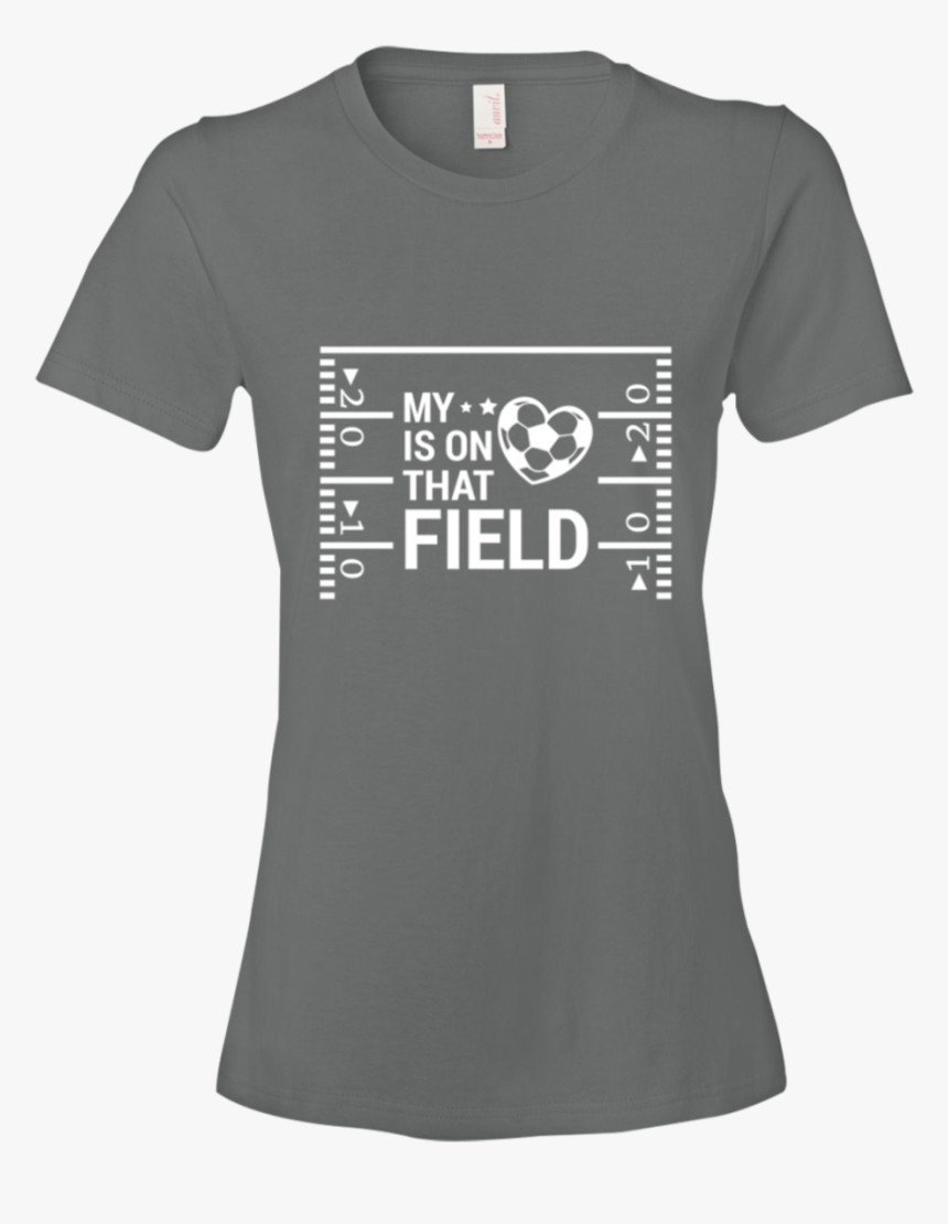 My Heart Is On That Soccer Field , Png Download - Active Shirt, Transparent Png, Free Download