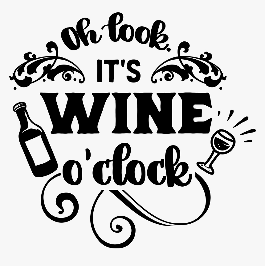 Its Wine O Clock Somewhere, HD Png Download, Free Download