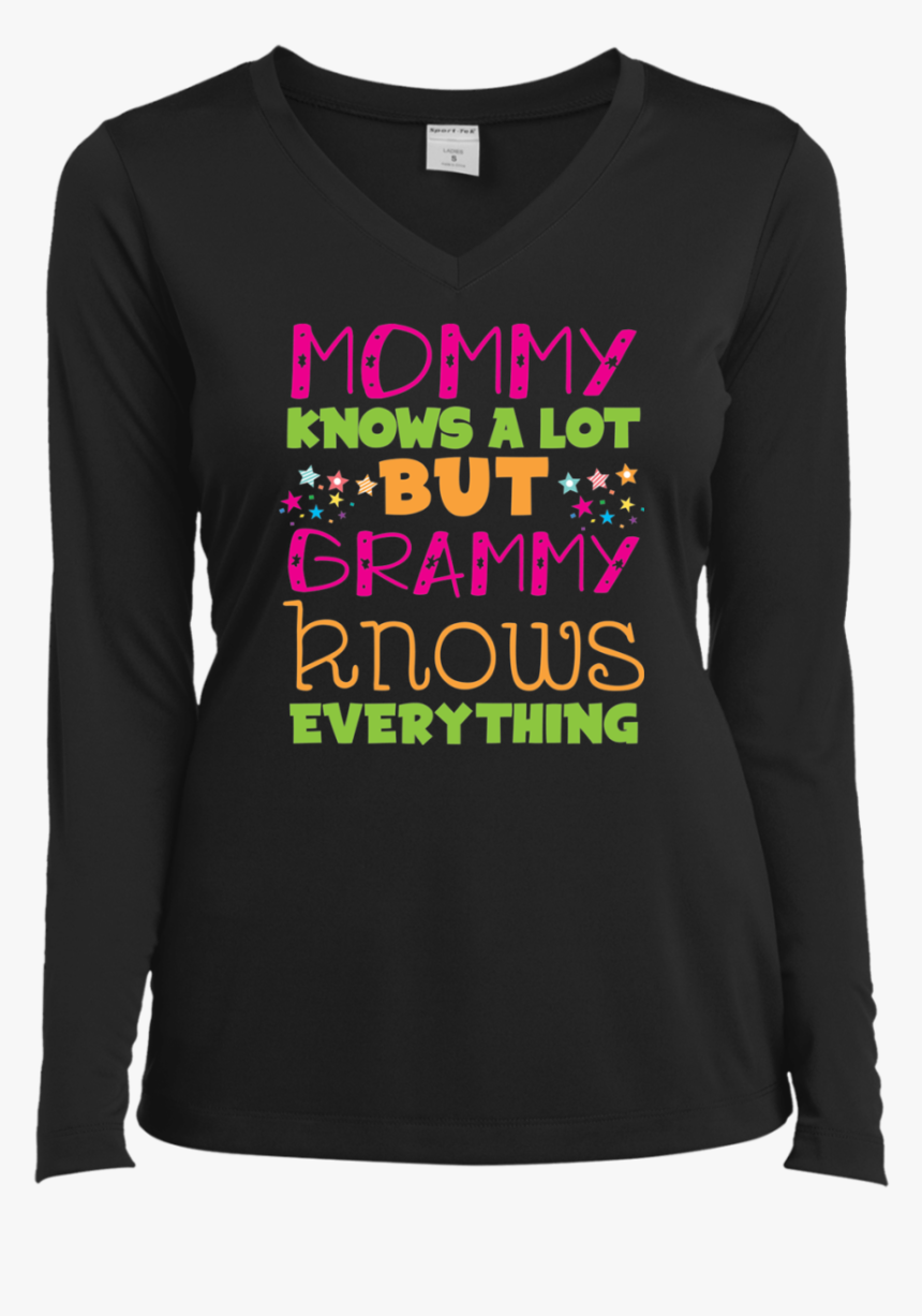 "mom Knows A Lot, But Grammy Knows Everything - Long-sleeved T-shirt, HD Png Download, Free Download