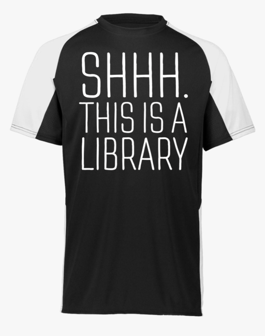 Shhh This Is A Library Funny Cutter Jersey - Active Shirt, HD Png Download, Free Download