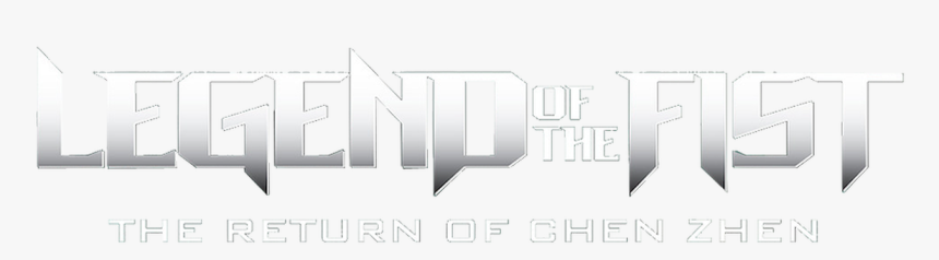 Legend Of The Fist, HD Png Download, Free Download