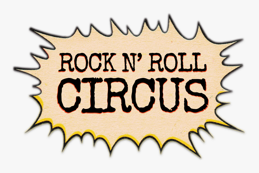 Rock N’ Roll Circus, HD Png Download, Free Download