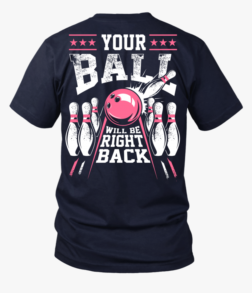 Your Ball Will Be Right Back - Active Shirt, HD Png Download, Free Download