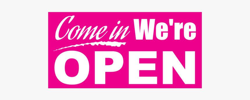 Come In Were Open Sign Pink, HD Png Download, Free Download