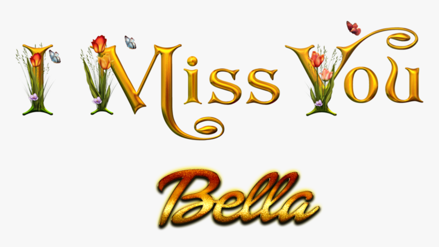 Bella Miss You Name Png - Calligraphy, Transparent Png, Free Download
