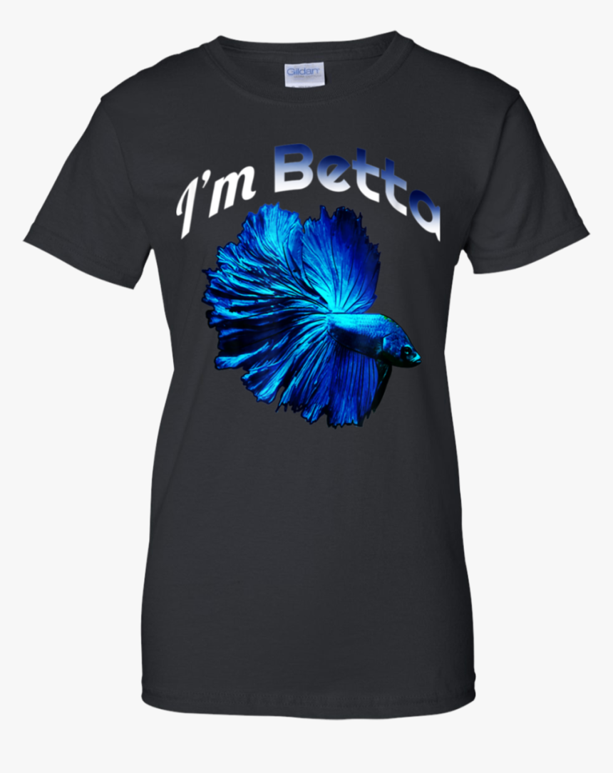 Betta Fish Shirt I"m Betta Funny Pet Owner Shirt G200l - My Patronus Is A Night Fury T Shirt, HD Png Download, Free Download