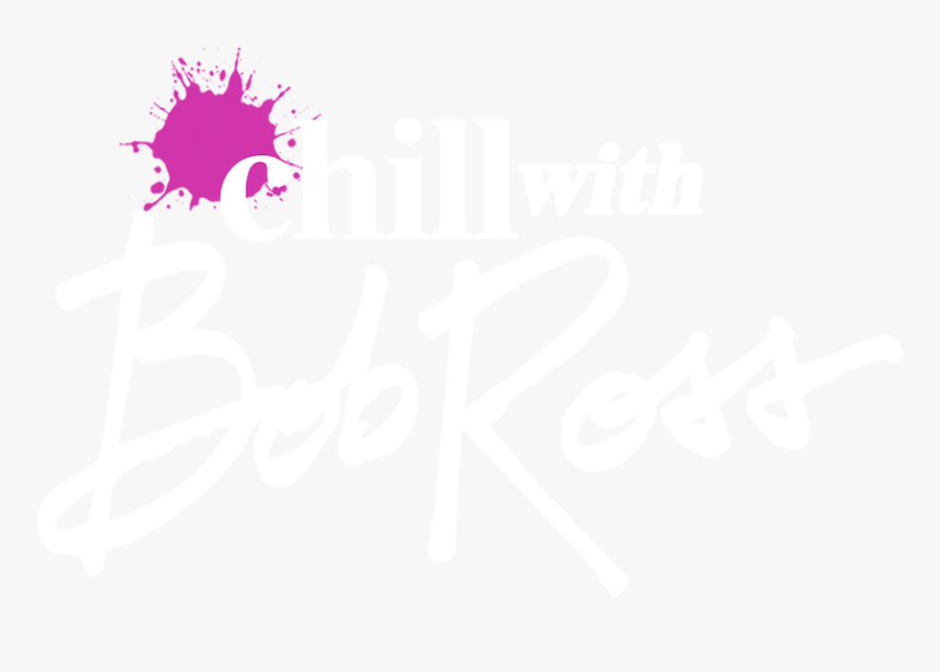 Chill With Bob Ross - Bob Ross Movie Poster, HD Png Download, Free Download