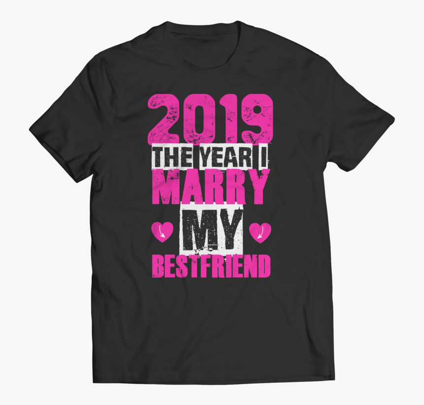 2019 Marry My Best Friend - Active Shirt, HD Png Download, Free Download