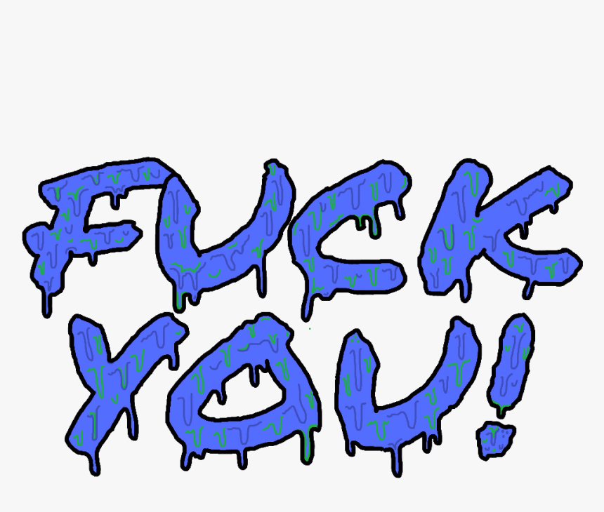 Fuck You Grimeart Grimeeffect Grimeartwork Freetoedit - Fuck You Transparent, HD Png Download, Free Download