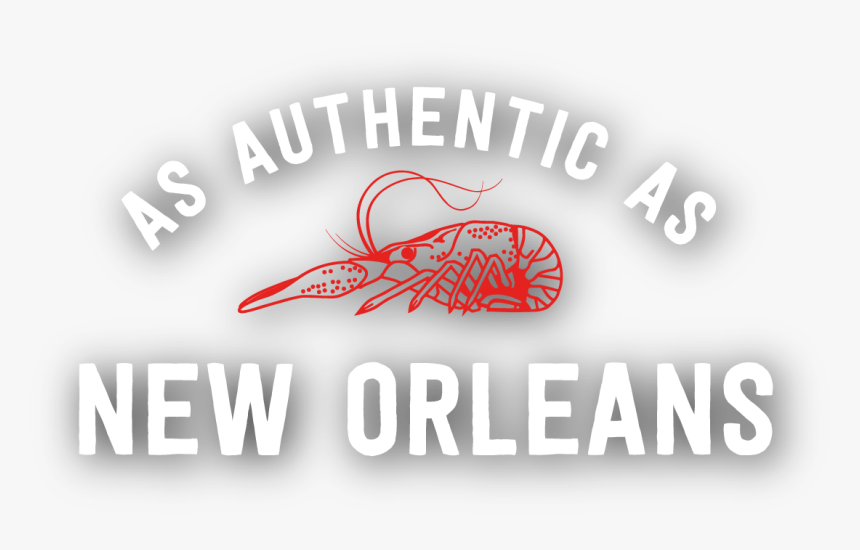 As Authentic As New Orleans, HD Png Download, Free Download