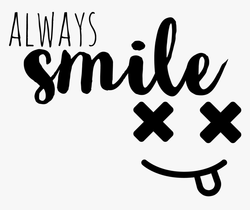 #smile #text #alwayssmile #always #smile #quote #smileyface - Always Smile, HD Png Download, Free Download