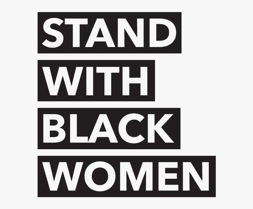 Stand With Black Women, HD Png Download, Free Download