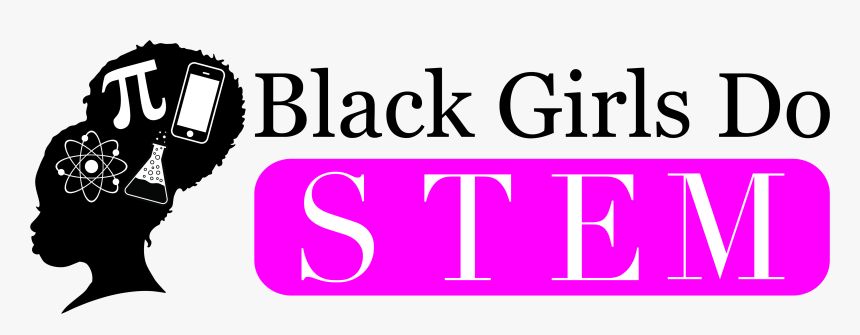 Black Girls Do Stem, HD Png Download, Free Download