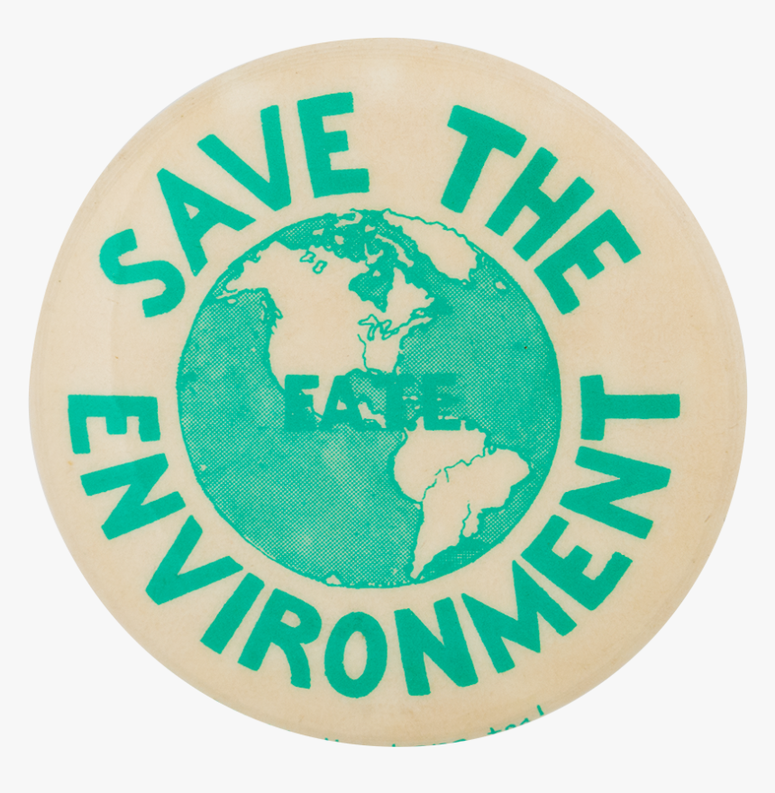 Save The Environment Cause Button Museum - Circle, HD Png Download, Free Download