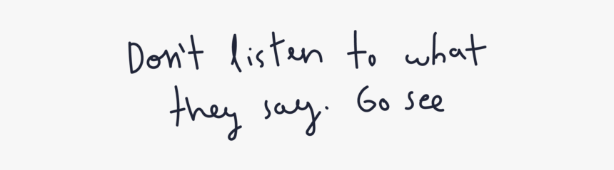 Dont Listen To What They Say - Handwriting, HD Png Download, Free Download