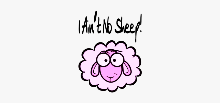 I Ain"t No Sheep Pink, HD Png Download, Free Download