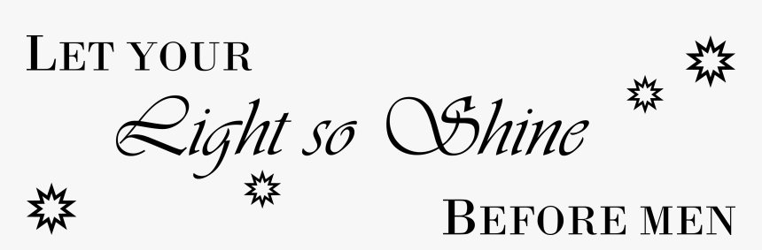 Transparent Shine Transparent Png - Let Your Light Shine Before Men Png, Png Download, Free Download