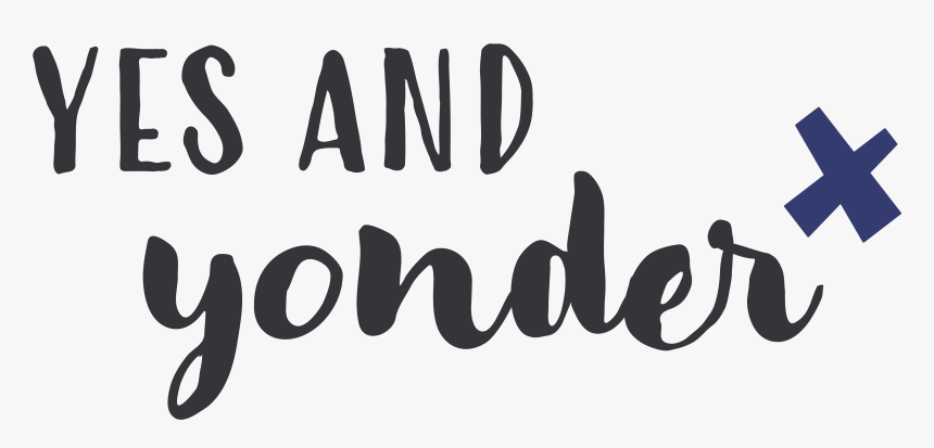 Yes And Yonder - Calligraphy, HD Png Download, Free Download