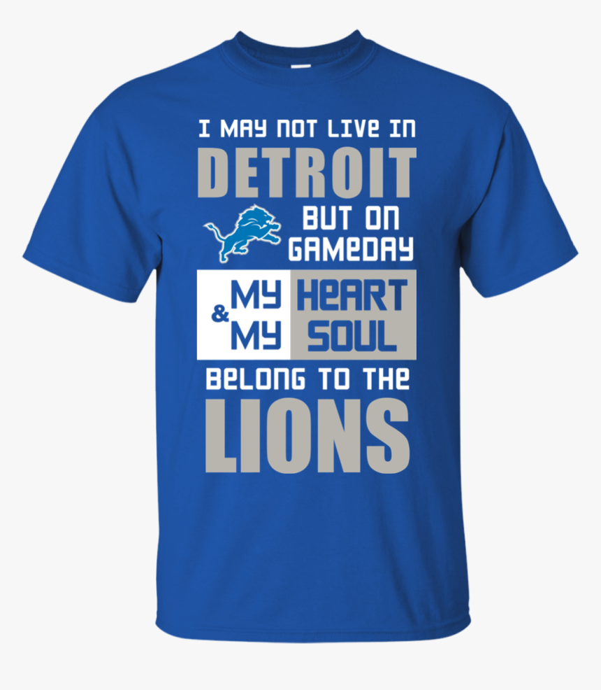 My Heart And My Soul Belong To The Detroit Lions T - Active Shirt, HD Png Download, Free Download