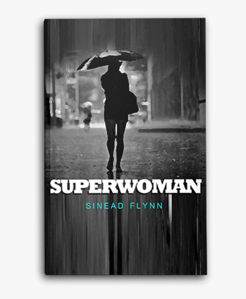 Sinead Flynn’s Novel Superwoman Reviewed By Celticlady’s - Standing Alone In The Rain, HD Png Download, Free Download