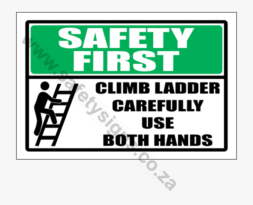 Safety First Climb Ladder Sign - Graphics, HD Png Download, Free Download