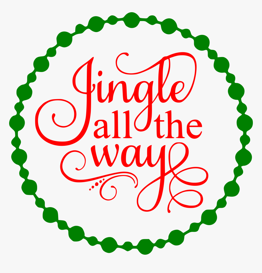 Clip Art Christmas Svg Images - Jingle All The Way Png, Transparent Png, Free Download